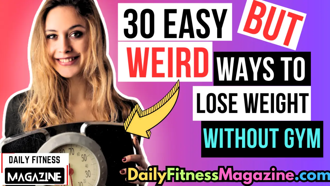 Weird Ways to Lose Weight Without Exercising