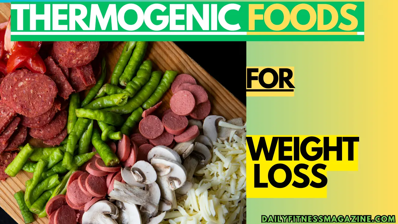 Thermogenic Foods for Weight Loss